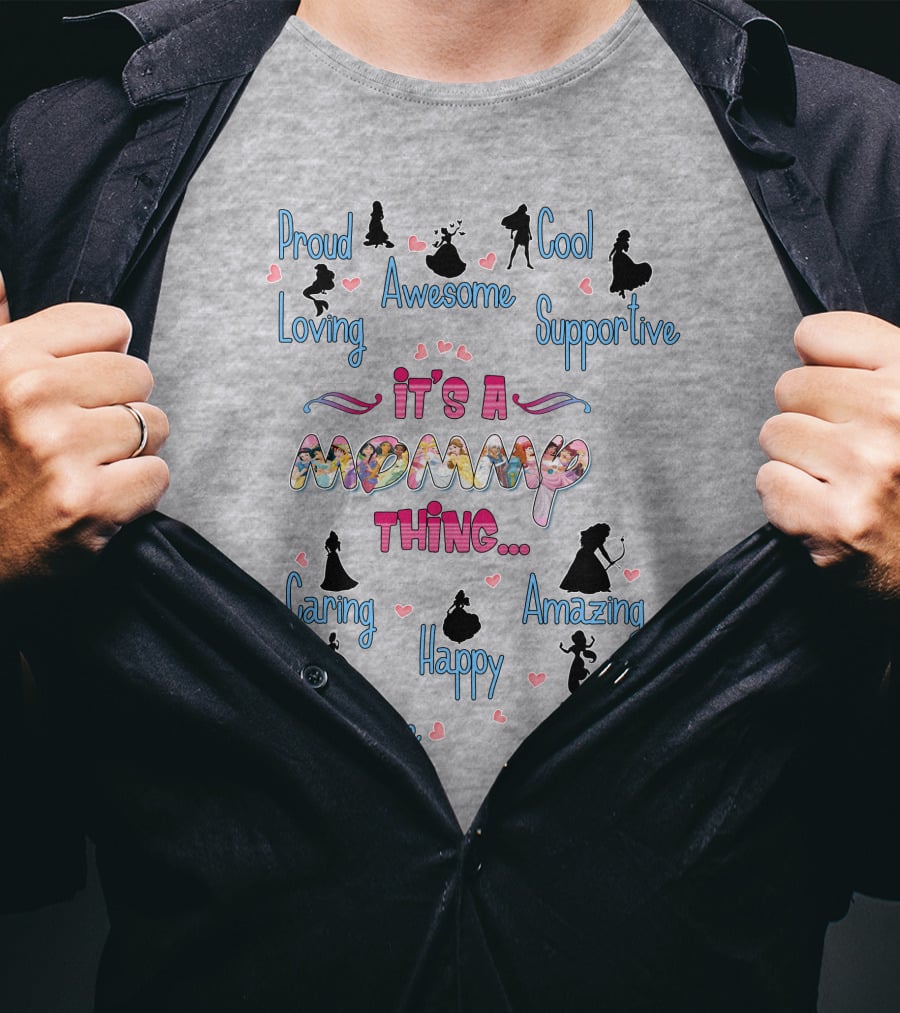 Proud Loving Awesome Cool Supportive It's A Mommy Thing Caring Amazing Protective Happy Fun T-Shirt