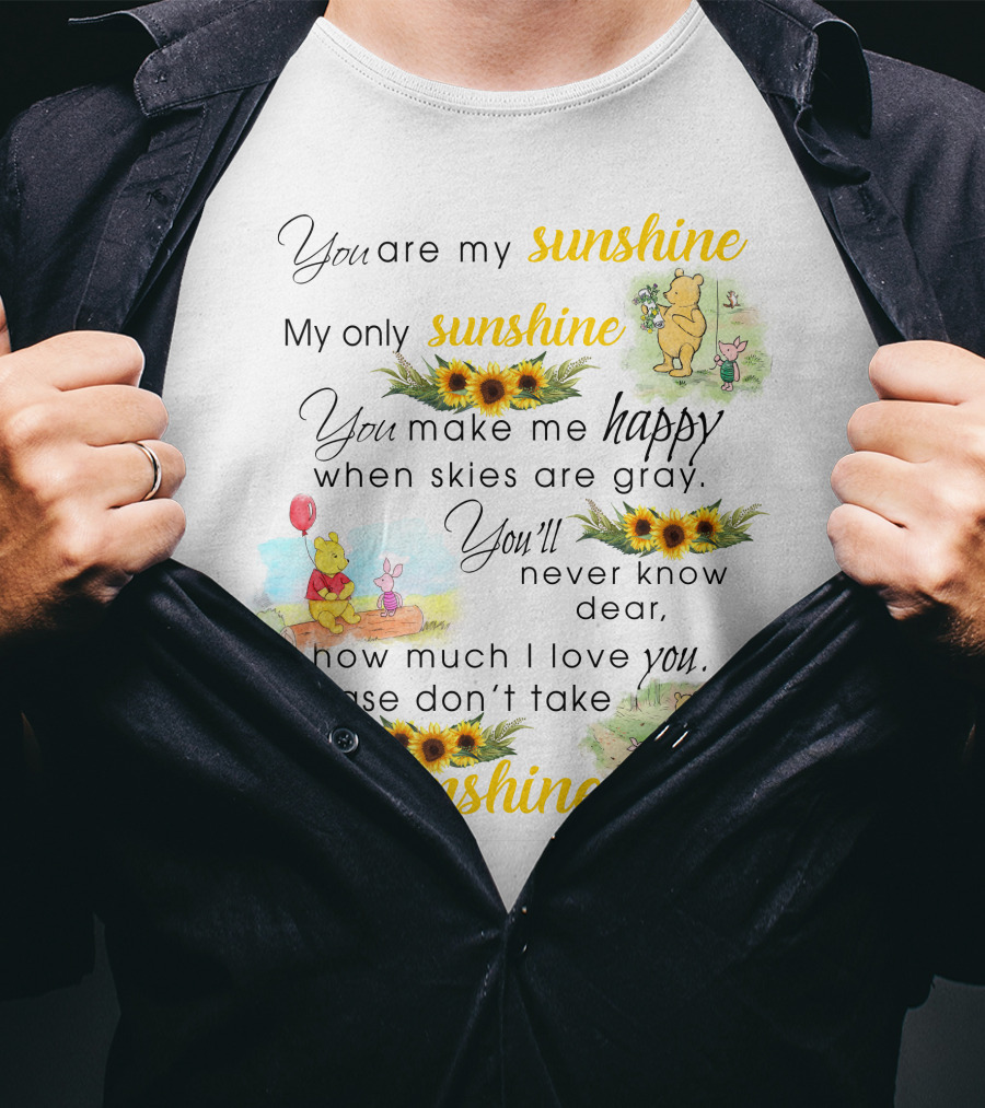 You Are My Sunshine Winnie The Pooh Sunflower Happy T-Shirt