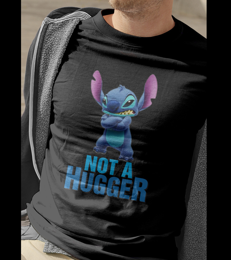NOT A HUGGER Stitch Disney Lilo And Stitch T-Shirt