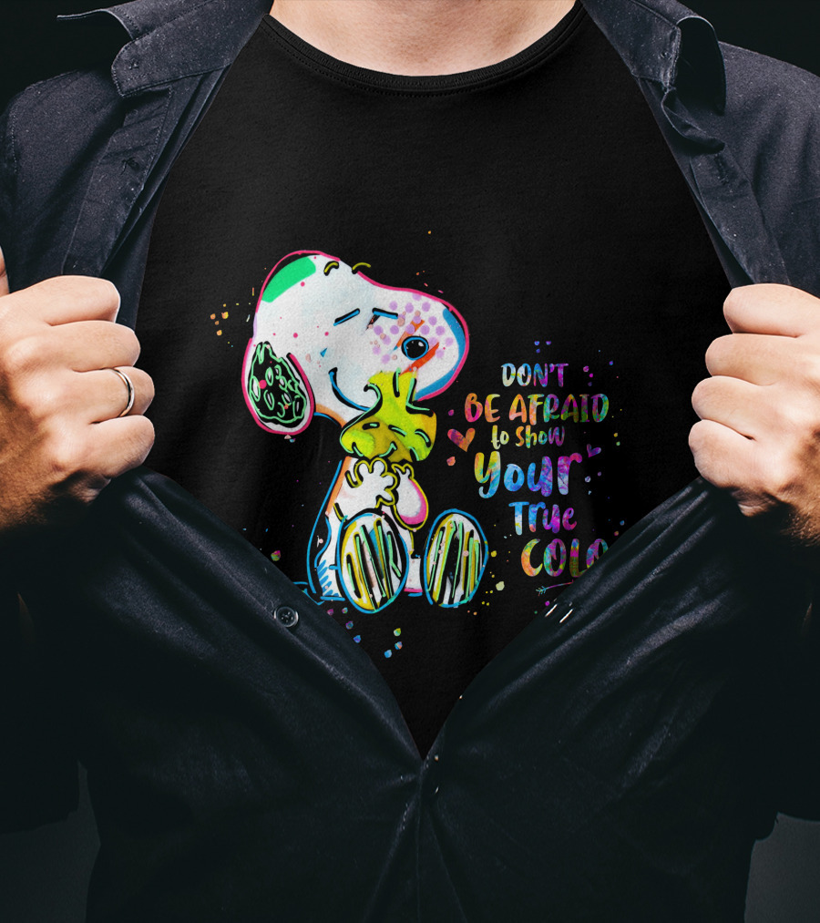 Don't Be Afraid To Show Your True Color Snoo Color Cute T-Shirt