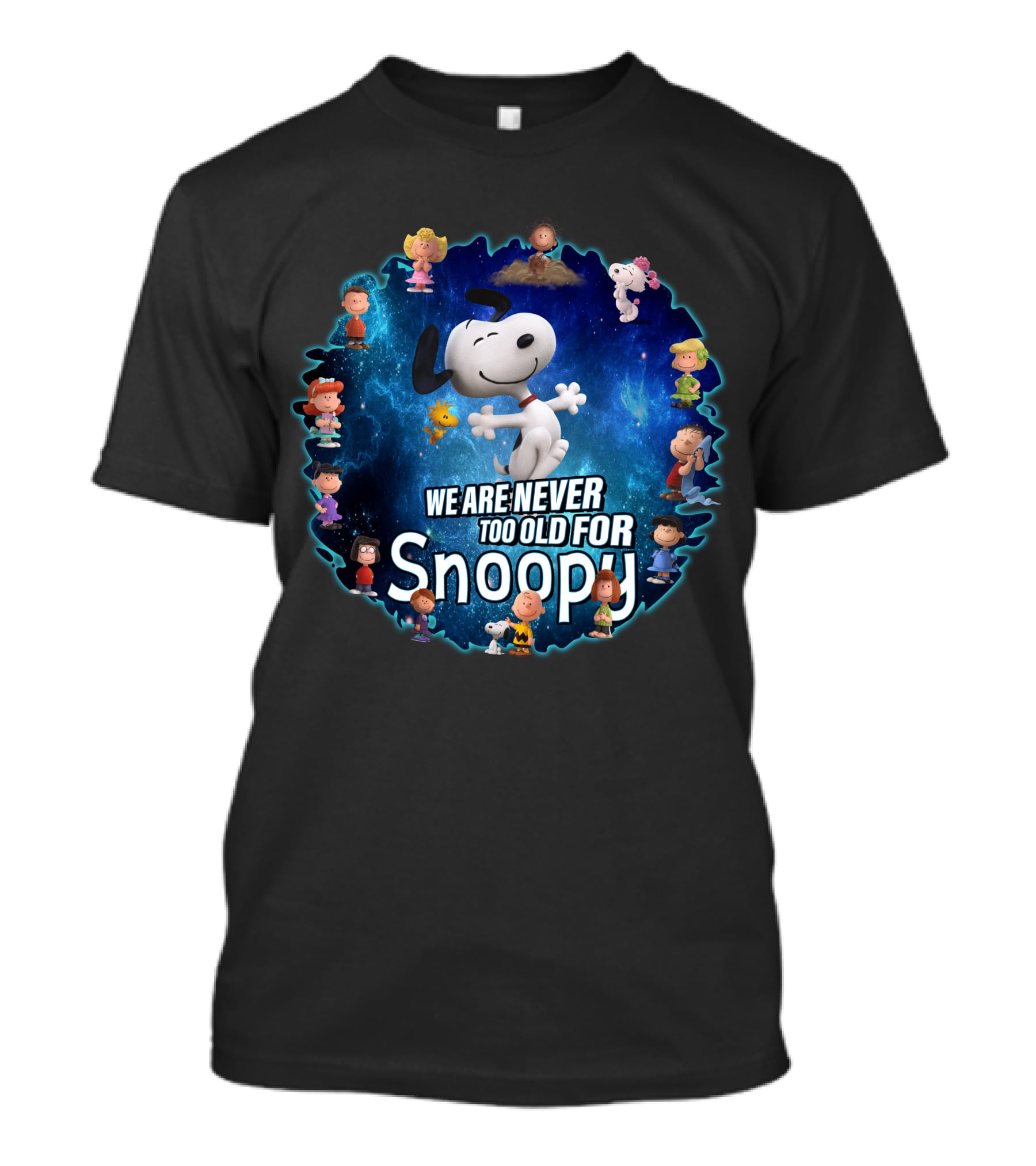 We Are Never Too Old For Snoopy Peanuts Characters Circle T-Shirt