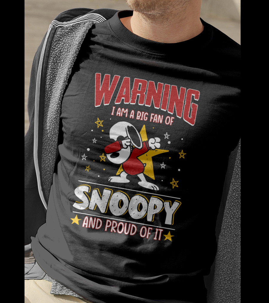 WARNING I Am A Big Fan Of Snoopy And Proud Of It T-Shirt