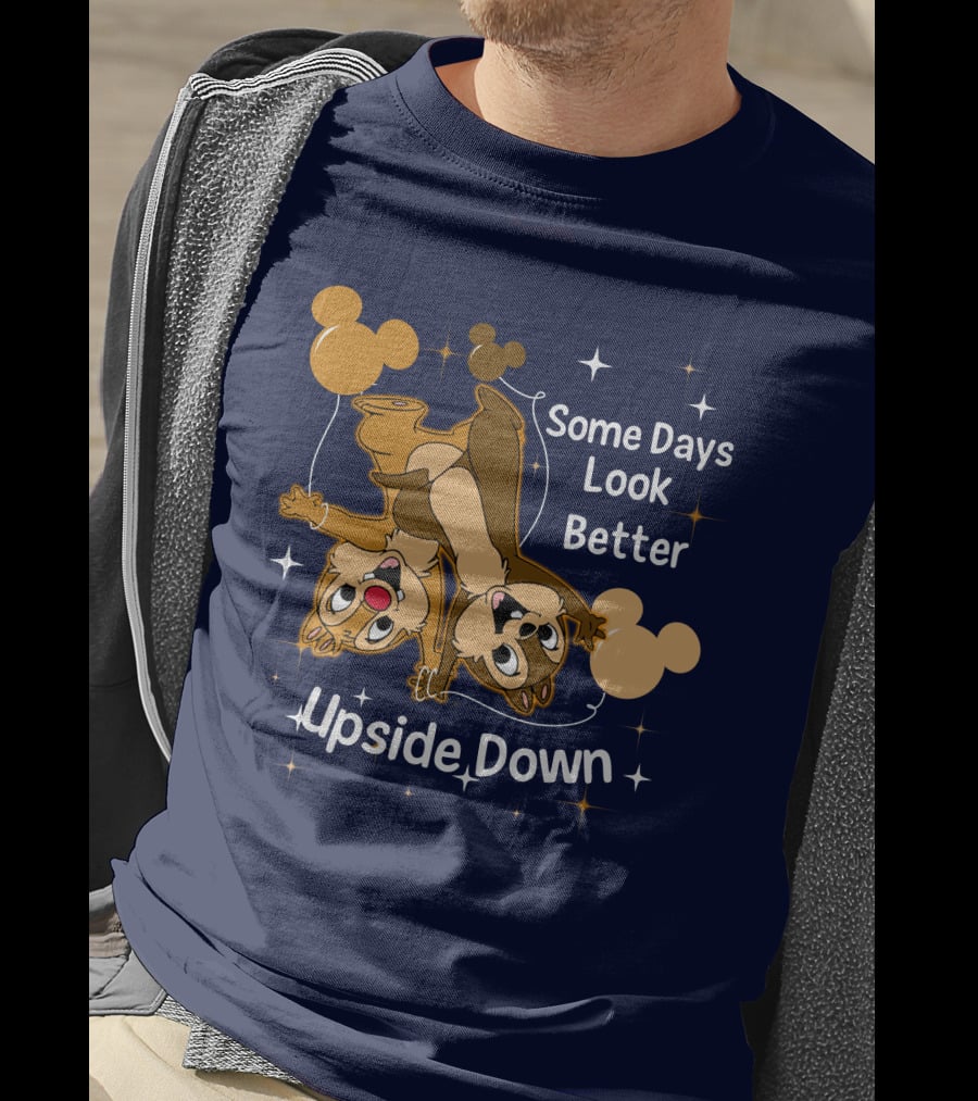 Some Days Look Better Upside Down Chip And Dale Disney T-Shirt