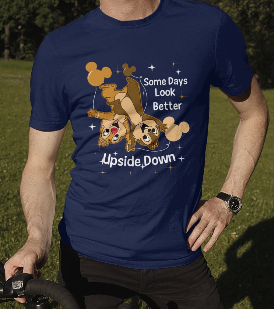 Some Days Look Better Upside Down Chip And Dale Disney T-Shirt