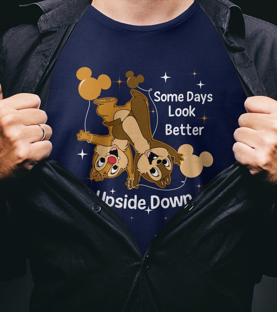 Some Days Look Better Upside Down Chip And Dale Disney T-Shirt