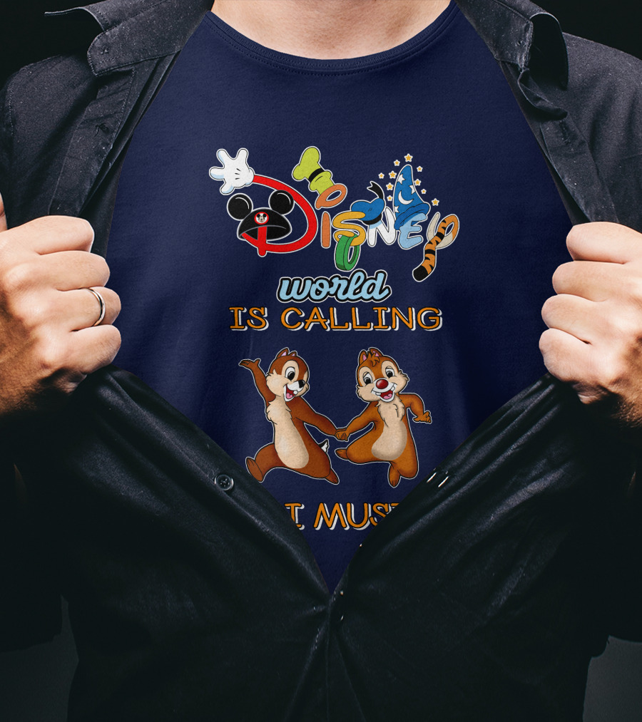 Disney World Is Calling And I Must Go Chip And Dale T-Shirt