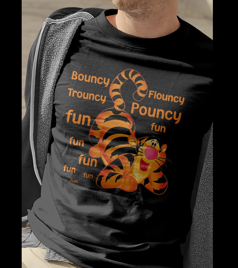 Bouncy Trouncy Flouncy Pouncy Fun Fun Fun Tigger T-Shirt