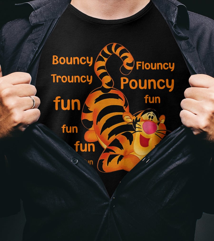 Bouncy Trouncy Flouncy Pouncy Fun Fun Fun Tigger T-Shirt