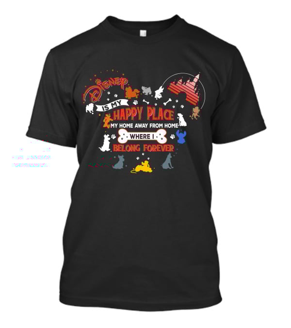 Disney Is My Happy Place Where I Belong Forever T-Shirt