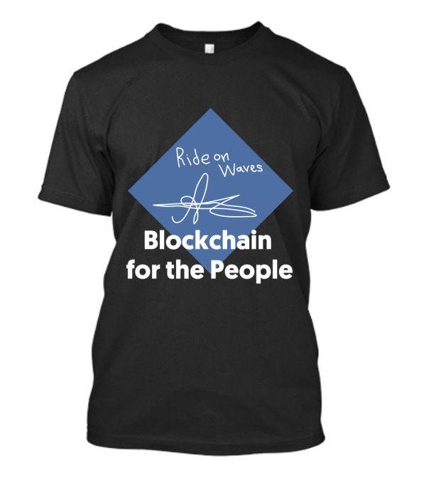 Ride On Waves Blockchain For The People T-Shirt