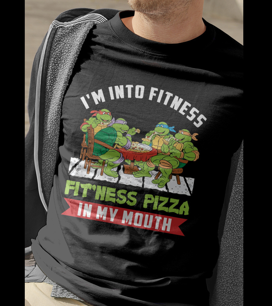 I'm Into Fitness Fit'ness Pizza In My Mouth Ninja Turtle T-Shirt