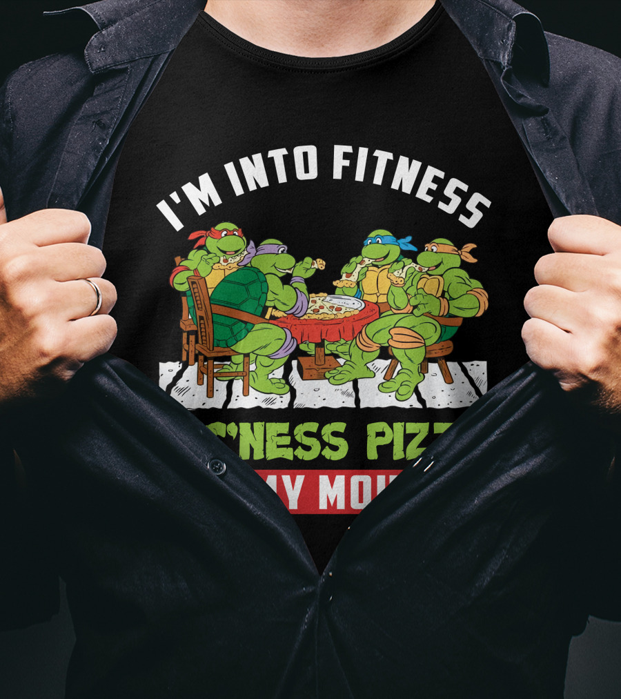 I'm Into Fitness Fit'ness Pizza In My Mouth Ninja Turtle T-Shirt