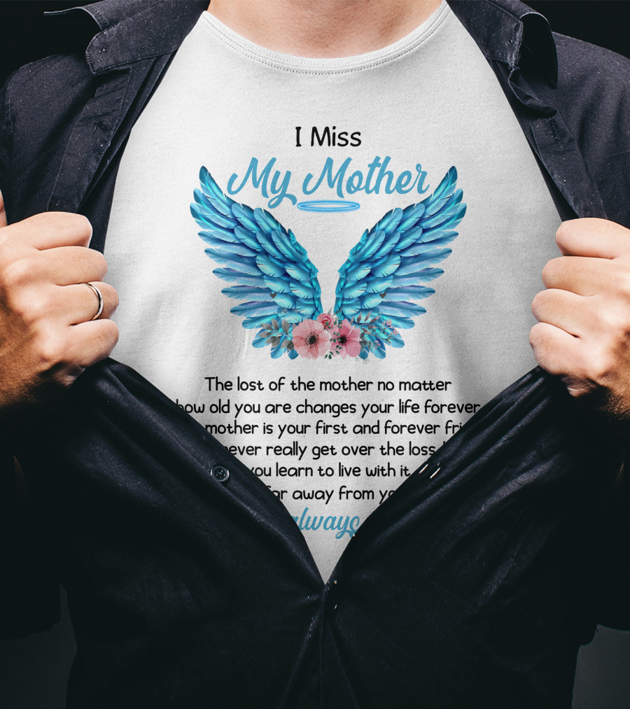 I Miss My Mother Angel Wings Always In Your Heart T-Shirt