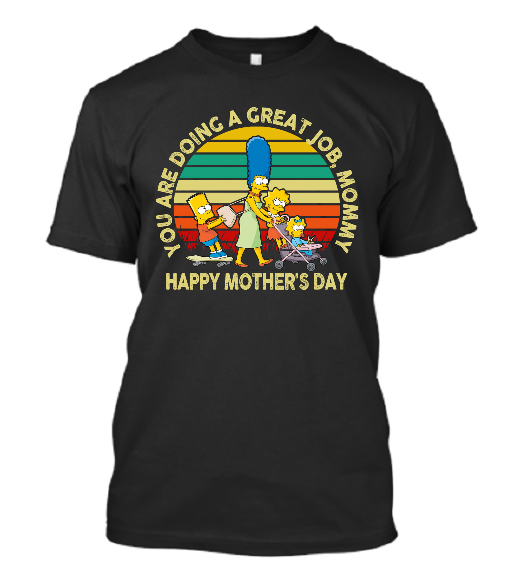 You Are Doing A Great Job Mommy Happy Mother's Day Family T-Shirt
