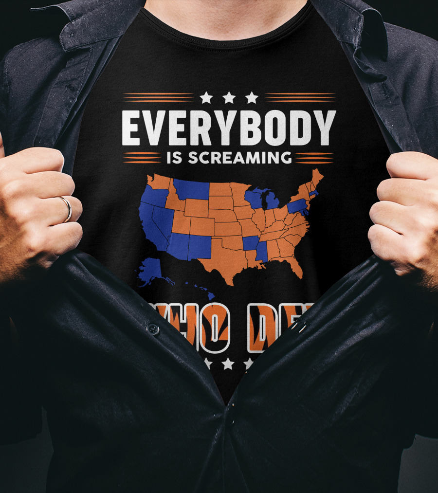 EVERYBODY IS SCREAMING WHO DEY Map T-Shirt