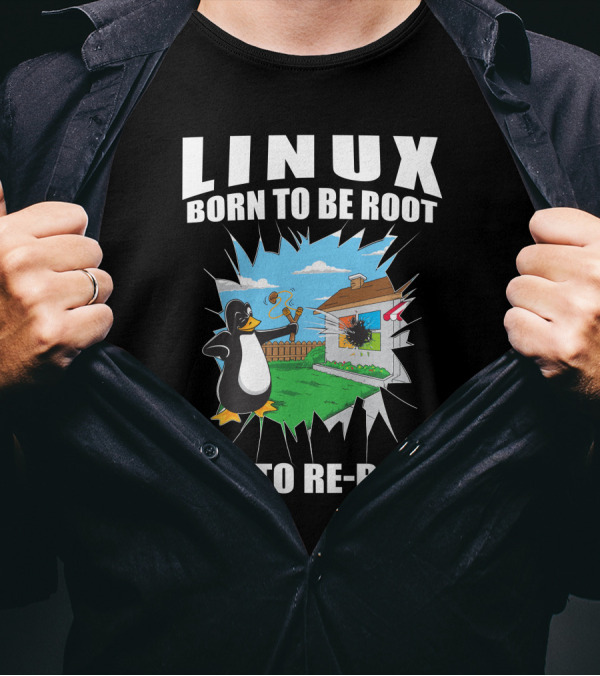 LINUX TUX BORN TO BE ROOT NOT TO RE-BOOT T-Shirt