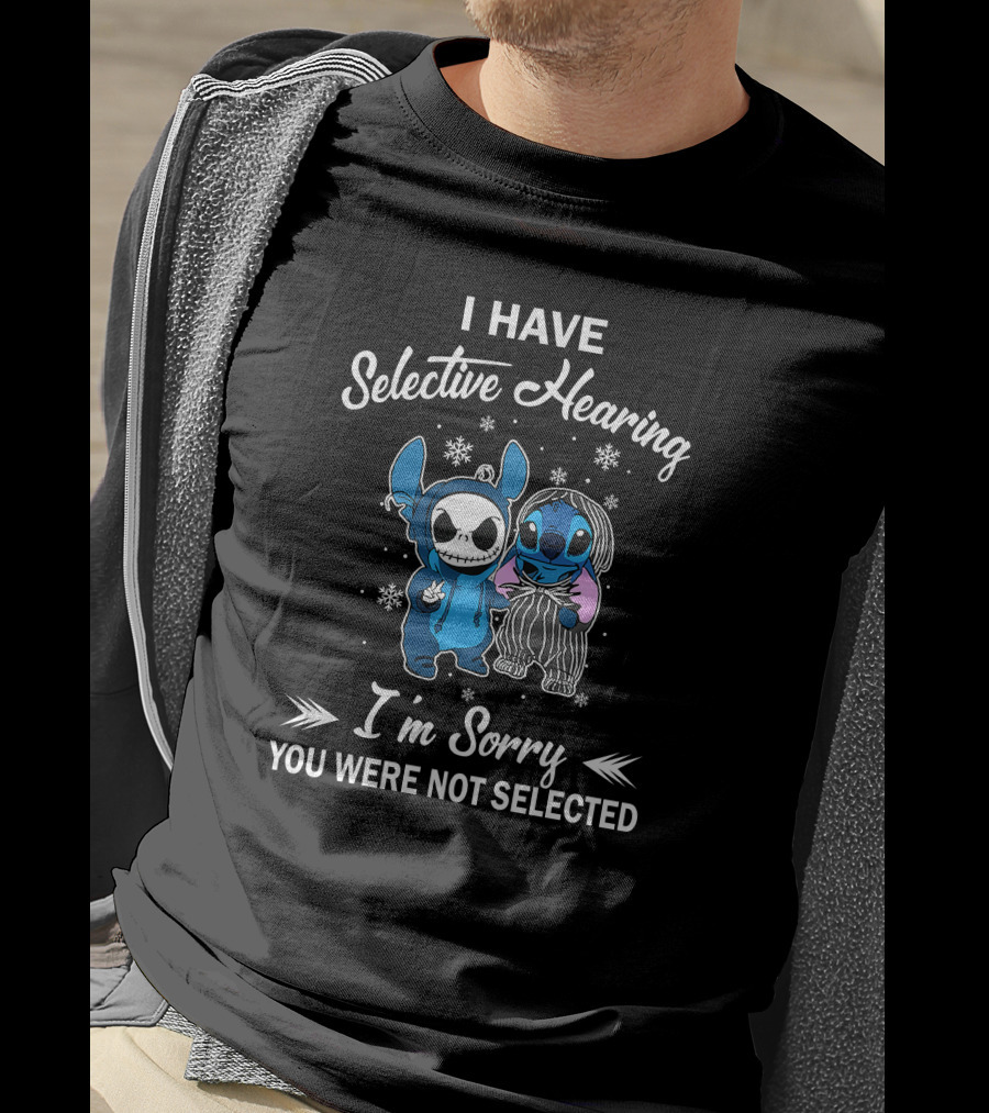 I Have Selective Hearing I'm Sorry You Were Not Selected Stitch Skeleton Duo T-Shirt