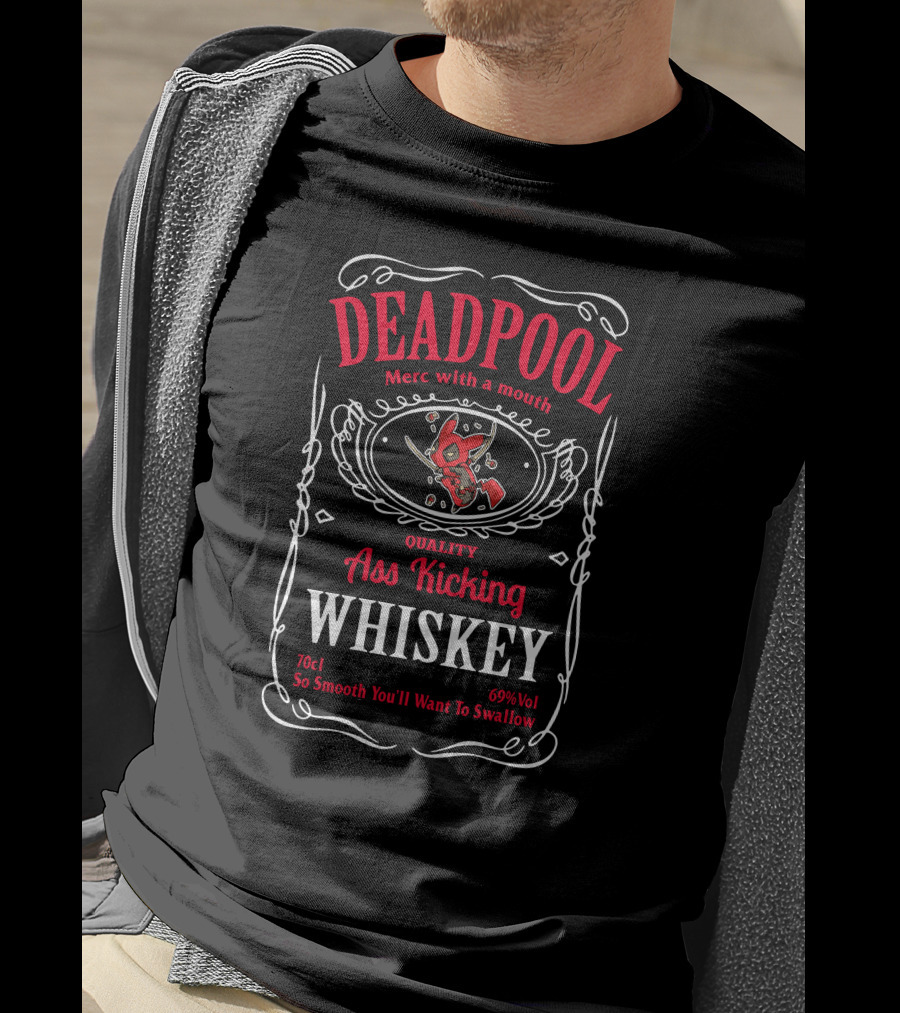 Deadpool Merc With A Mouth Quality Ass Kicking Whiskey 70cl 69% Vol So Smooth You'll Want To Swallow T-Shirt