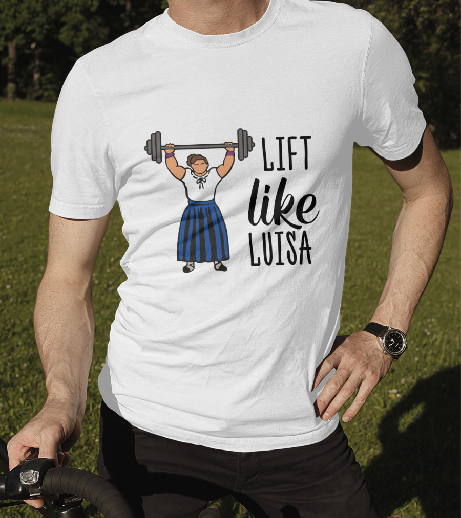 Lift Like Luisa Encanto Strength Training Motivation T-Shirt