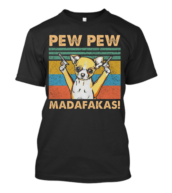 Pew Pew Madafakas Chihuahua With Guns Retro Stripes T-Shirt