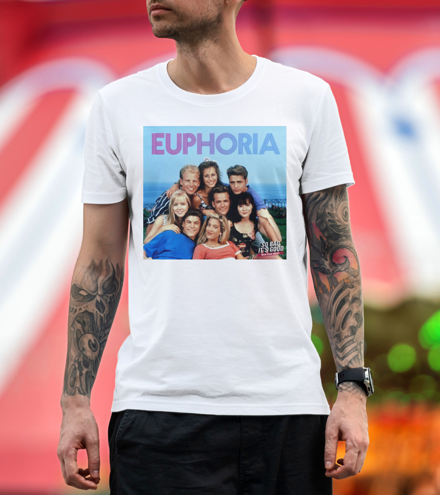 Euphoria So Bad It's Good 90210 T-Shirt