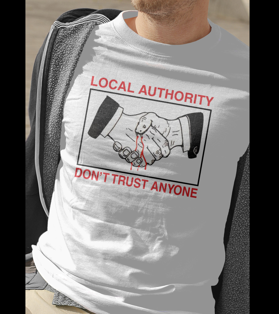 Local Authority Handshake Don't Trust Anyone T-Shirt