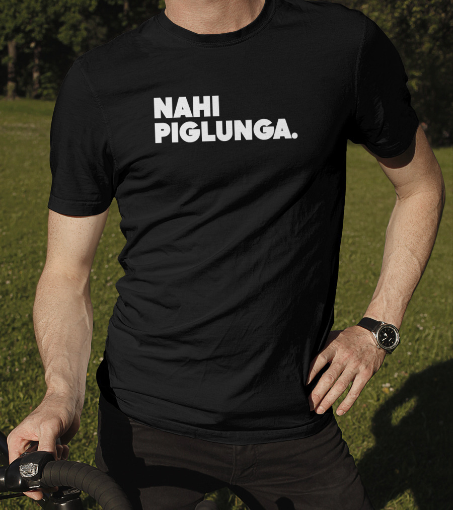 Nahi Piglunga T-Shirt