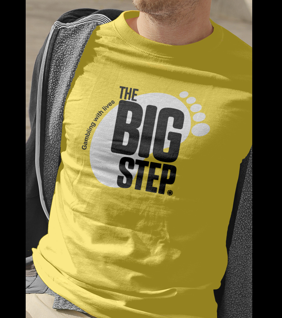 Gambling With Lives The Big Step Footprint T-Shirt