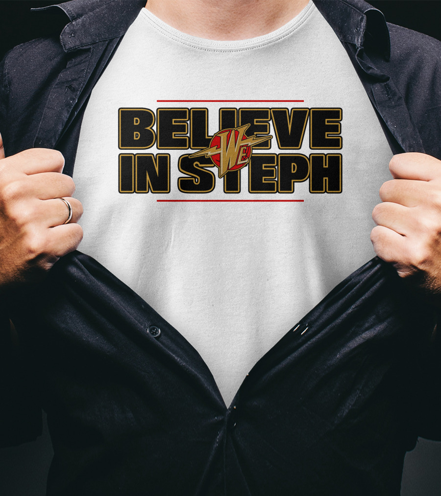 Warriors We Believe In Steph Basketball T-Shirt