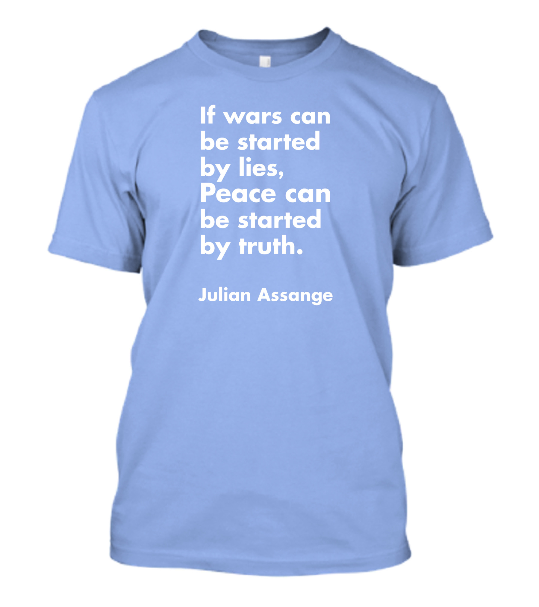 If Wars Can Be Started By Lies Peace Can Be Started By Truth Julian Assange T-Shirt