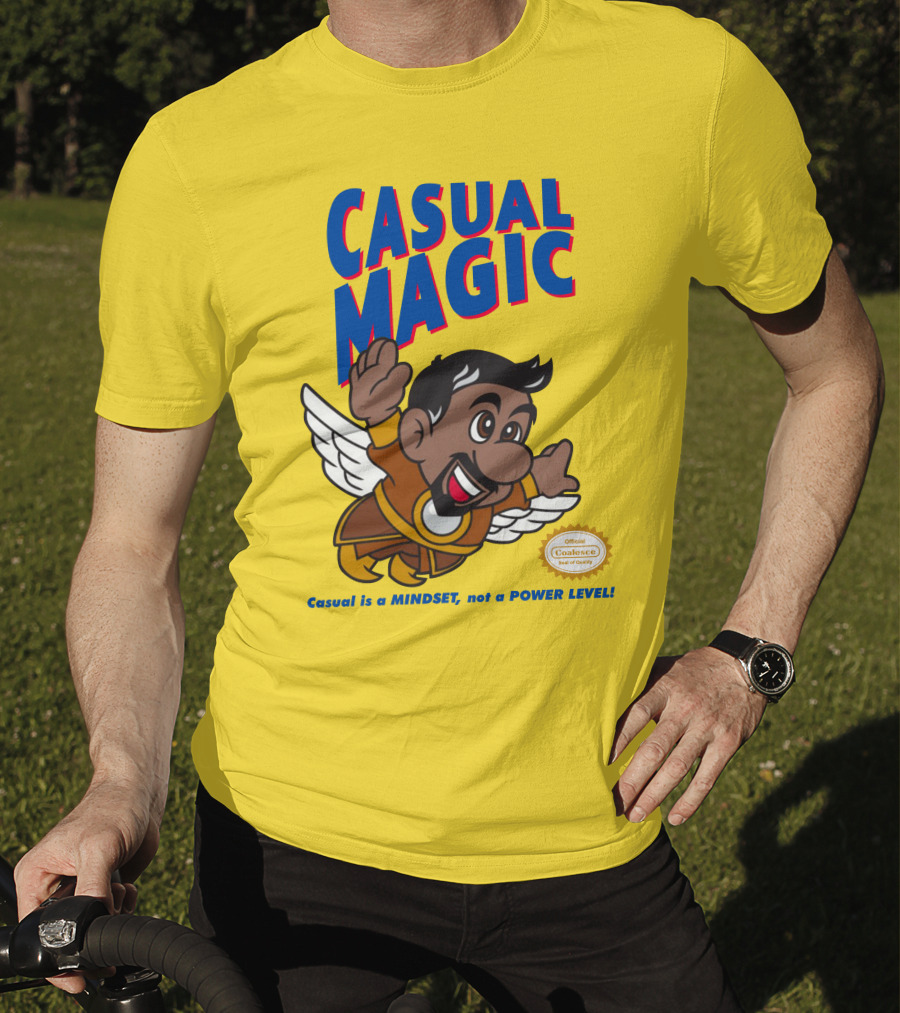 CASUAL MAGIC Casual Is A MINDSET Not A POWER LEVEL Coalescece Seal T-Shirt