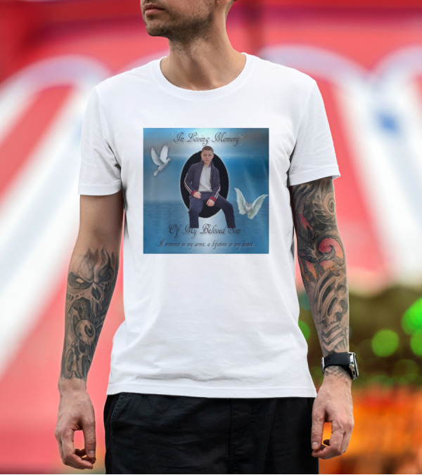 In Loving Memory Of My Beloved Son A Moment In My Arms A Lifetime In My Heart T-Shirt