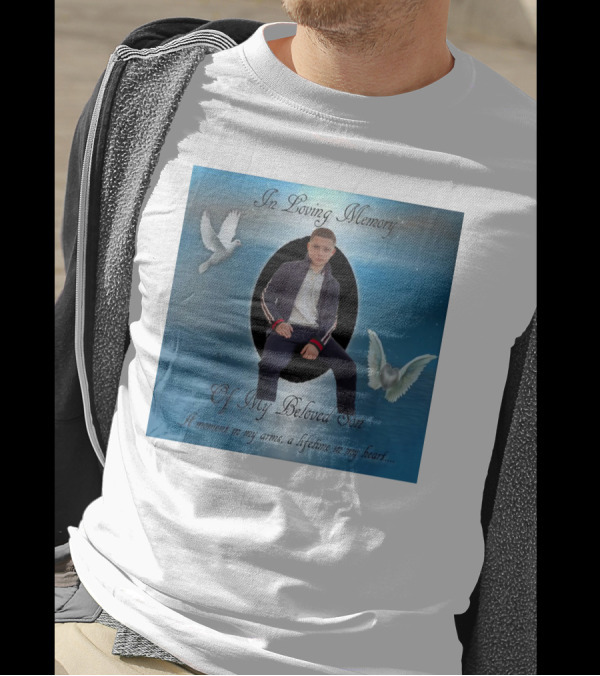 In Loving Memory Of My Beloved Son A Moment In My Arms A Lifetime In My Heart T-Shirt