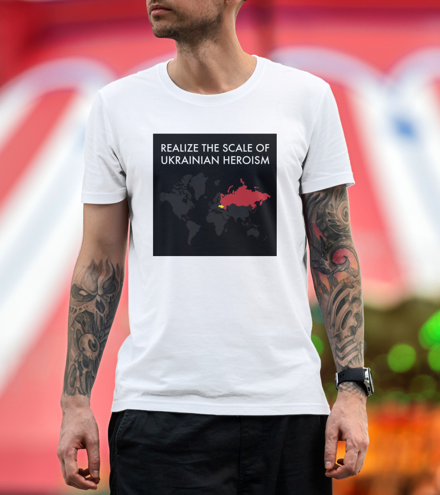 Realize The Scale Of Ukrainian Heroism Map Europe Highlight T-Shirt