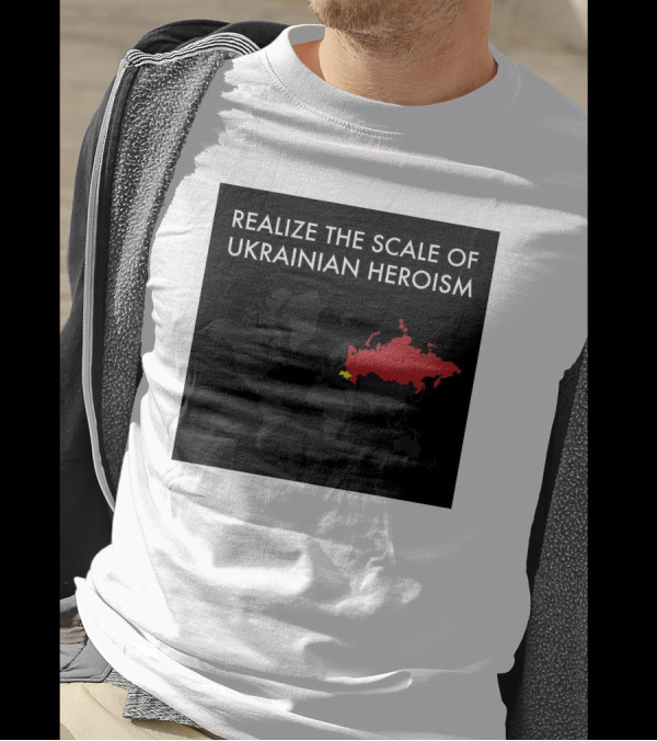 Realize The Scale Of Ukrainian Heroism Map Europe Highlight T-Shirt