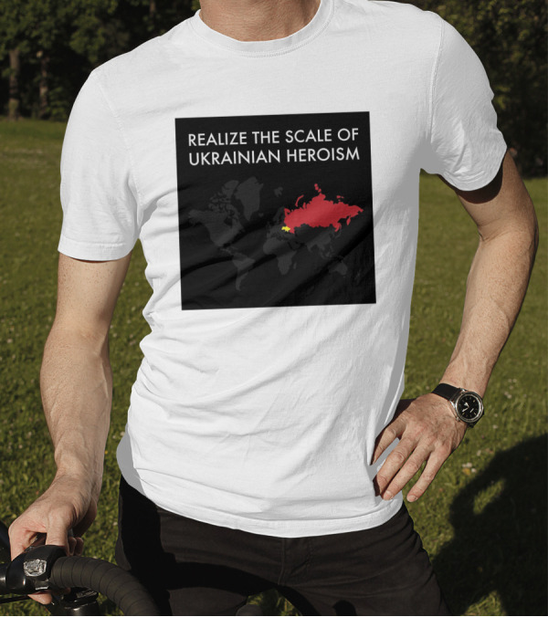 Realize The Scale Of Ukrainian Heroism Map Europe Highlight T-Shirt