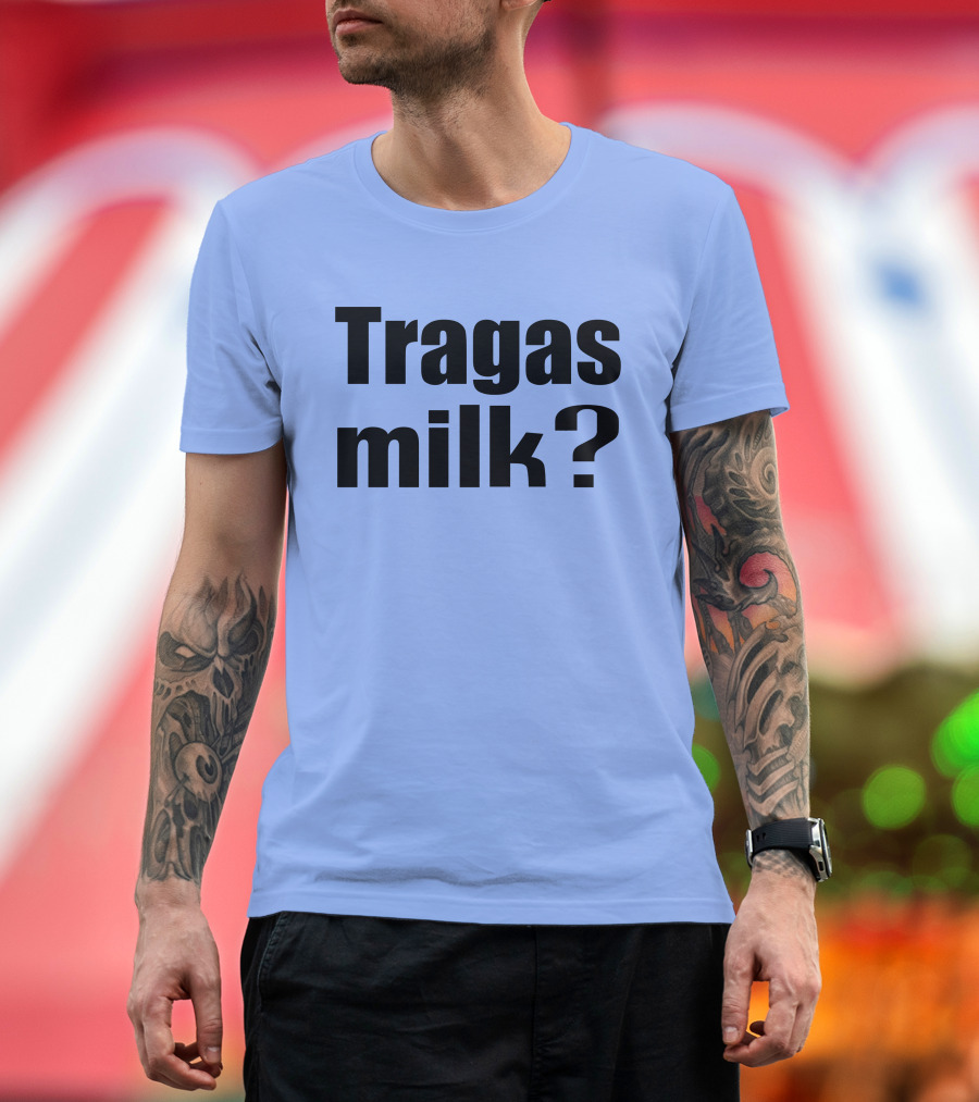 Tragas Milk? Blue T-Shirt