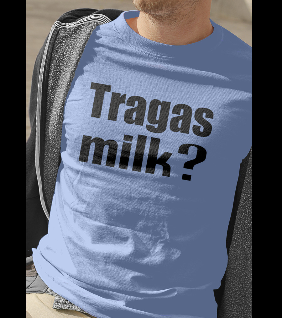 Tragas Milk? Blue T-Shirt