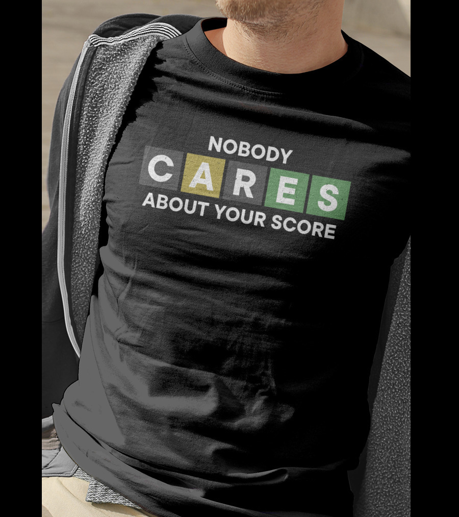 Nobody Cares About Your Score Word Tile T-Shirt