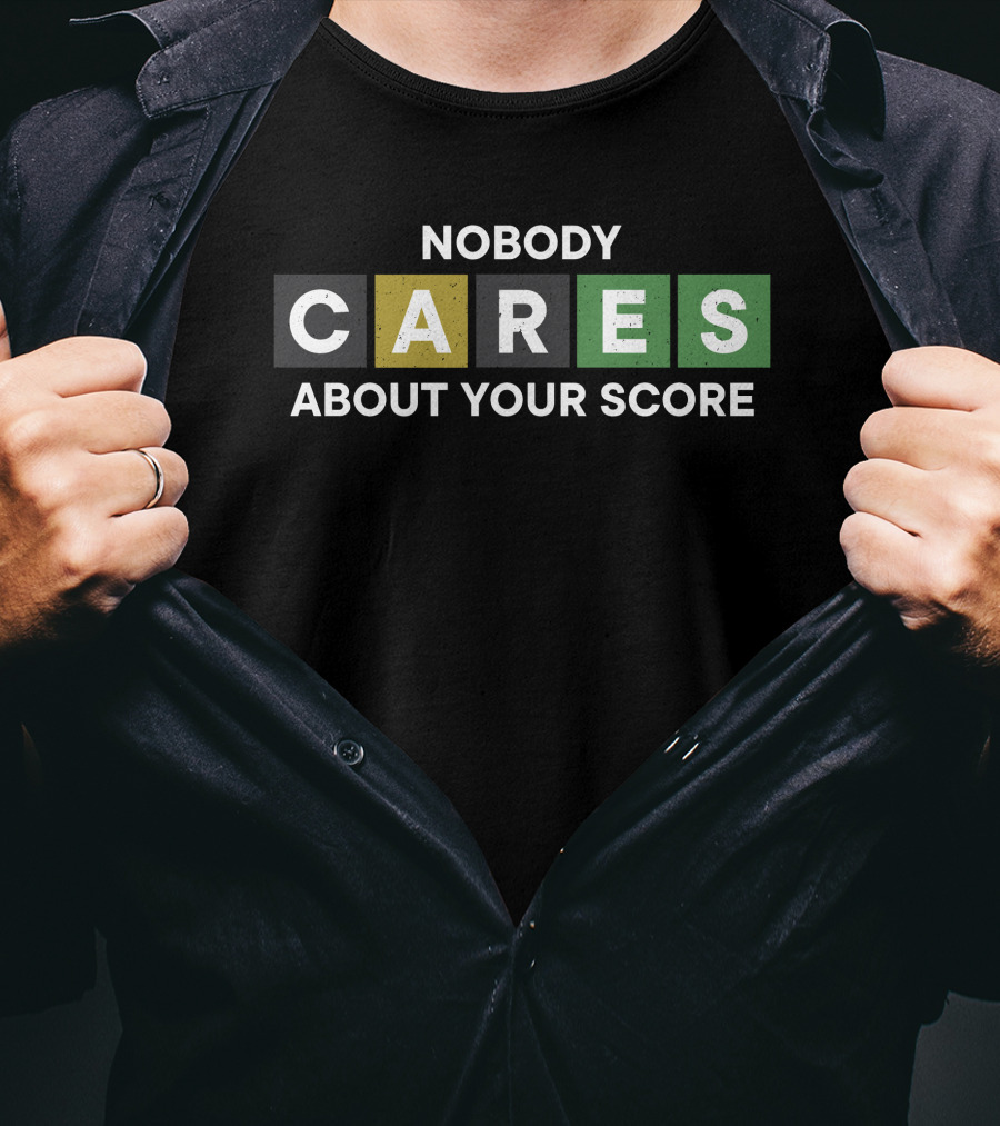 Nobody Cares About Your Score Word Tile T-Shirt