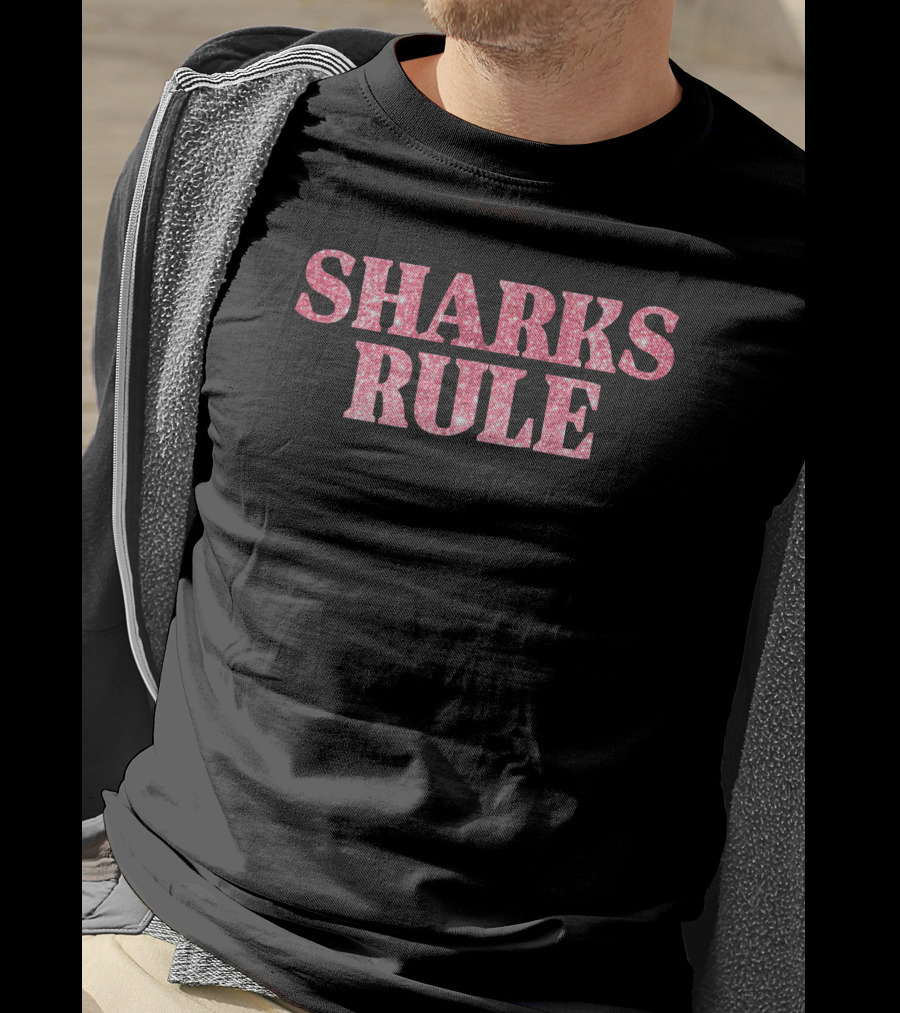 SHARKS RULE T-Shirt