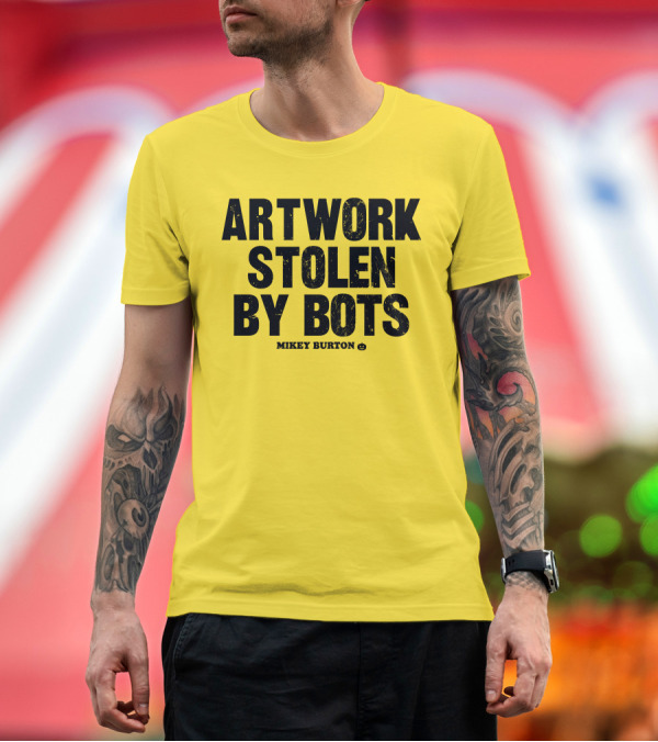 Premium T-Shirt: Artwork Stolen By Bots Mikey Burton T-Shirt Artwork Stolen By Bots Mikey Burton T-Shirt