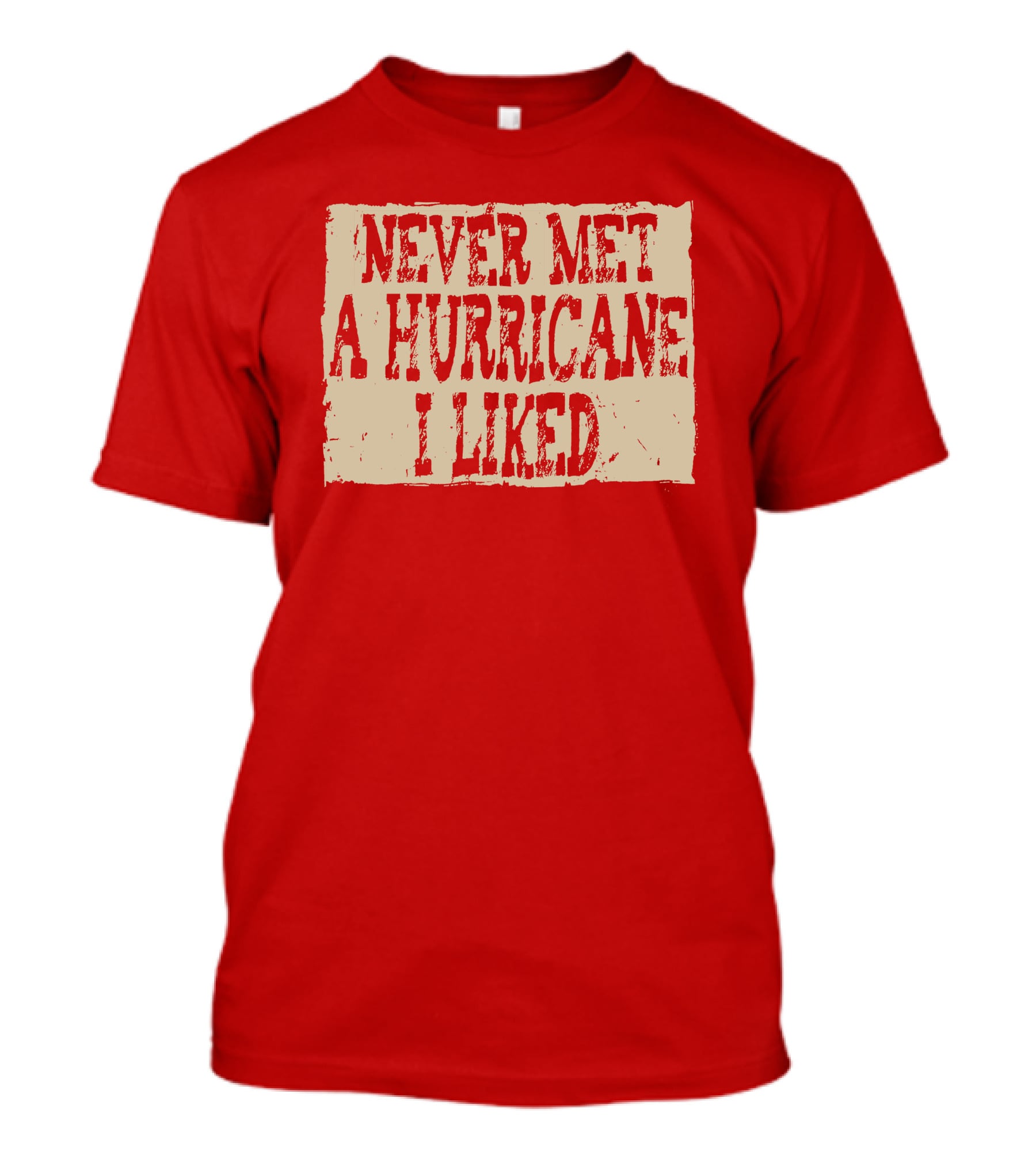 Never Met A Hurricane I Liked Red Vintage Grunge T-Shirt