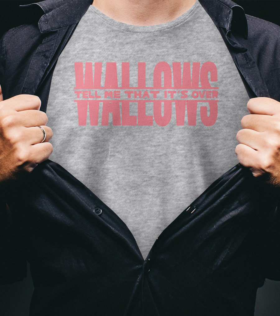 Wallows Tell Me That It's Over T-Shirt
