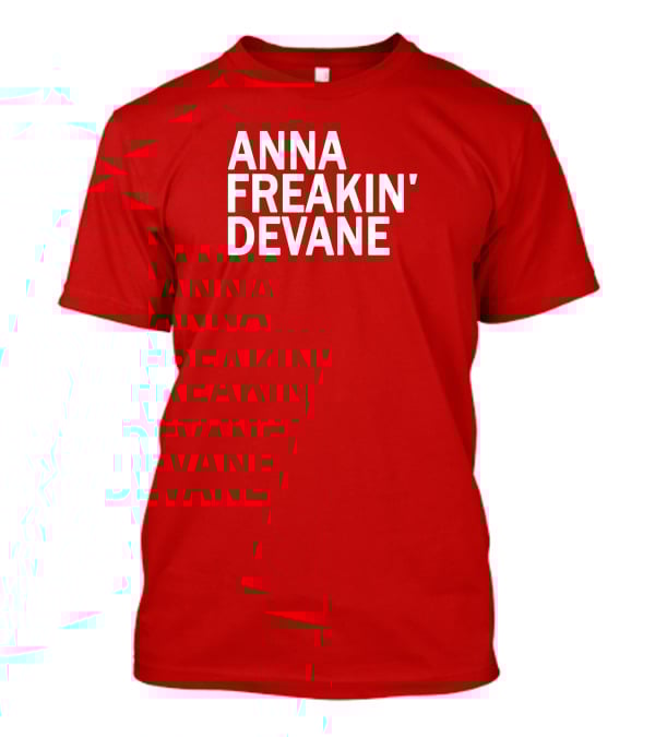 Anna Freakin Devane T-Shirt