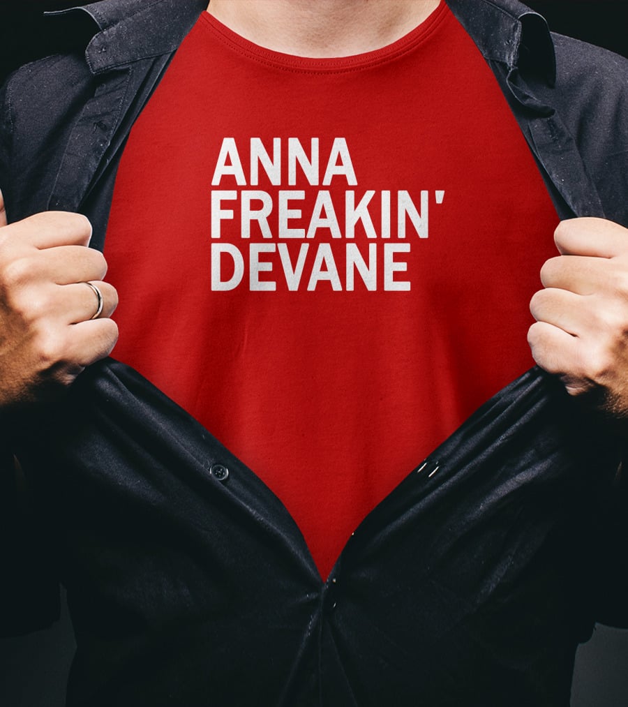 Anna Freakin Devane T-Shirt