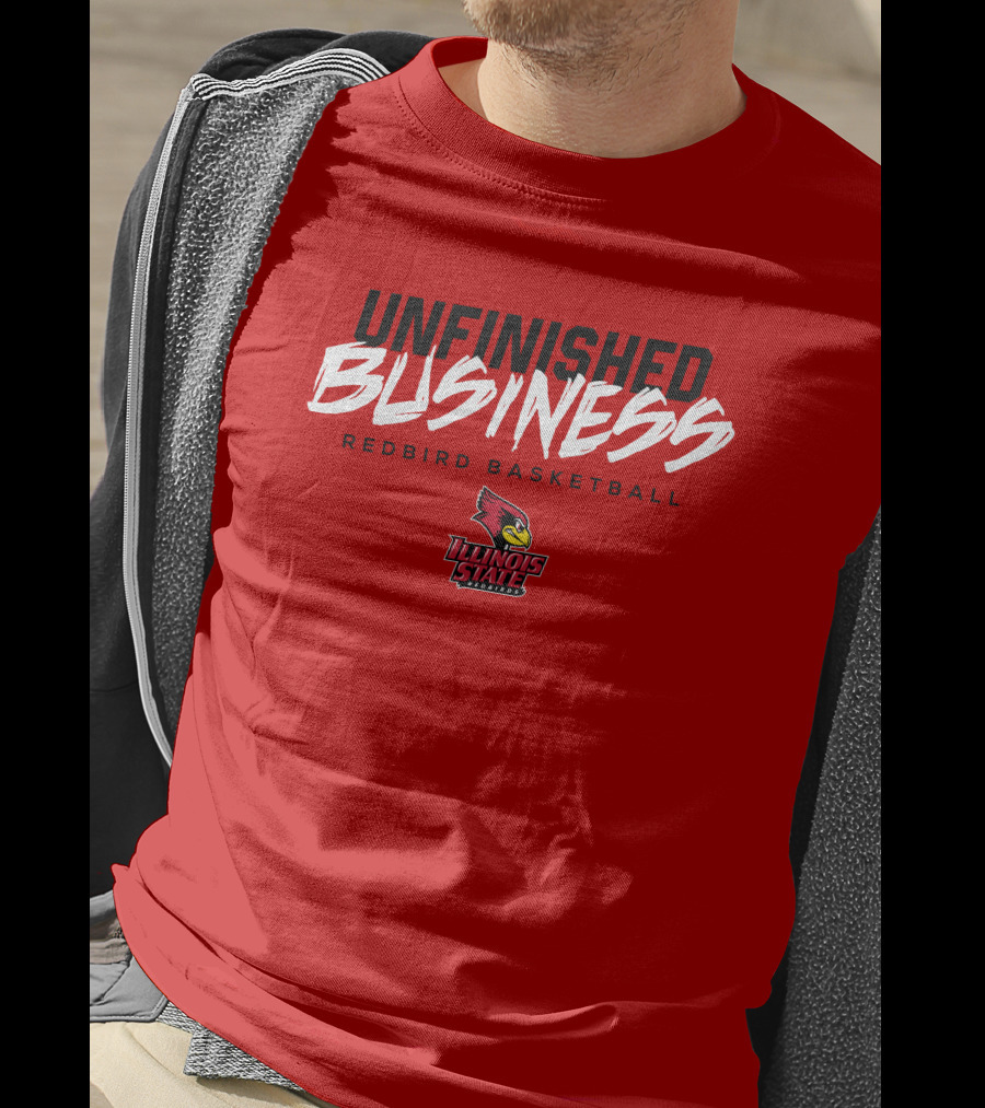 UNFINISHED BUSINESS Redbird Basketball Illinois State T-Shirt