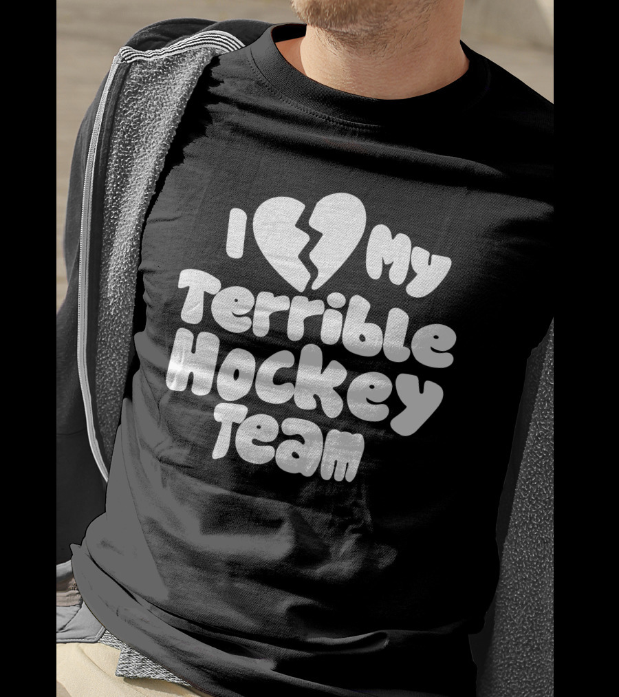I Love My Terrible Hockey Team Broken Heart T-Shirt