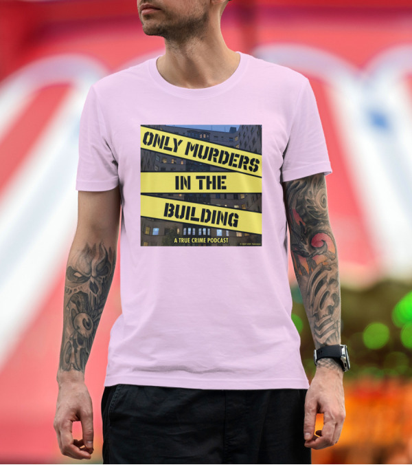 Premium T-Shirt: Only Murders In The Building A True Crime Podcast T-Shirt Only Murders In The Building A True Crime Podcast T-Shirt