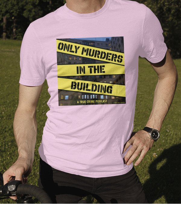 Only Murders In The Building A True Crime Podcast T-Shirt